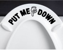 PUT ME DOWN Bathroom Decal